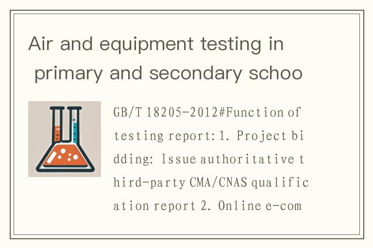 Air and equipment testing in primary and secondary schools/public places