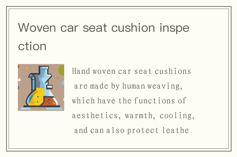 Woven car seat cushion inspection