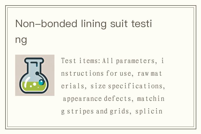 Non-bonded lining suit testing