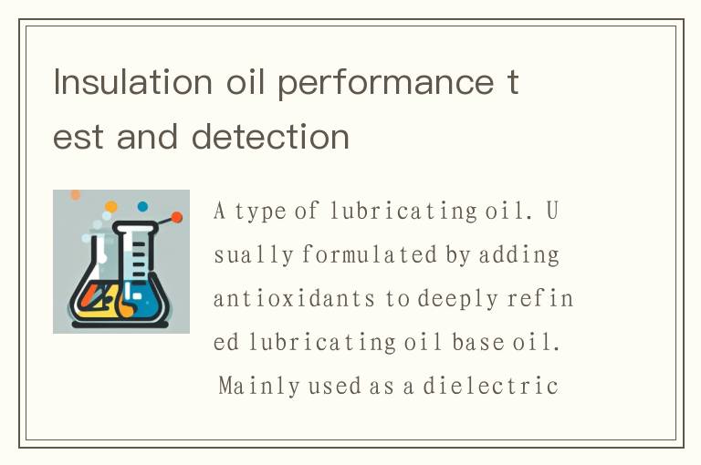 Insulation oil performance test and detection