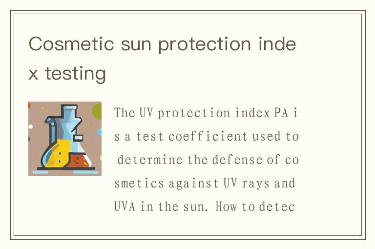 Cosmetic sun protection index testing