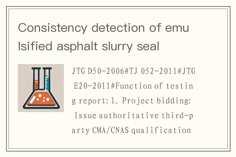 Consistency detection of emulsified asphalt slurry seal mixture