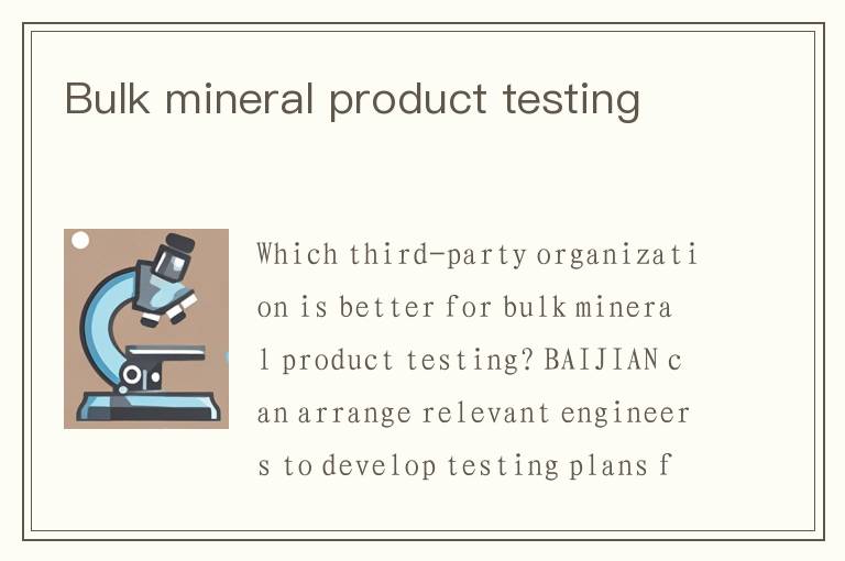 Bulk mineral product testing